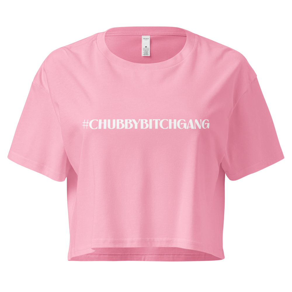 #ChubbyBitchGang Crop Top