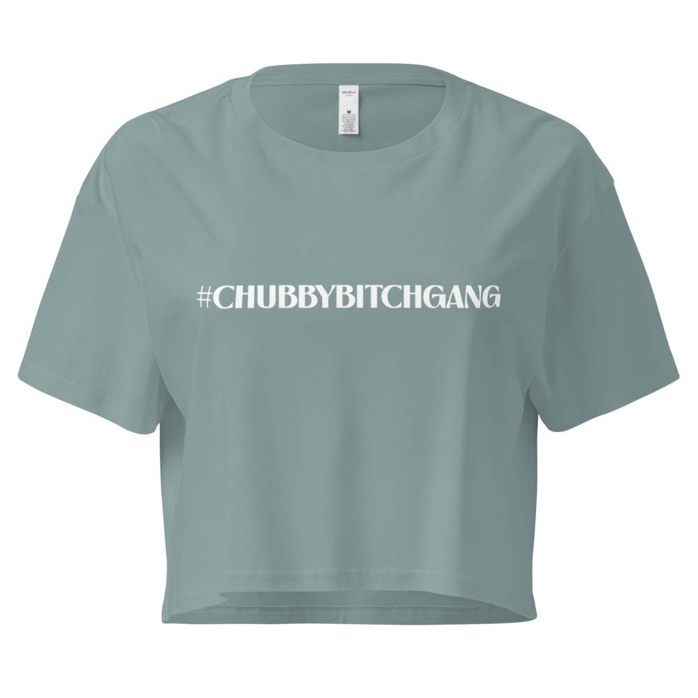 #ChubbyBitchGang Crop Top
